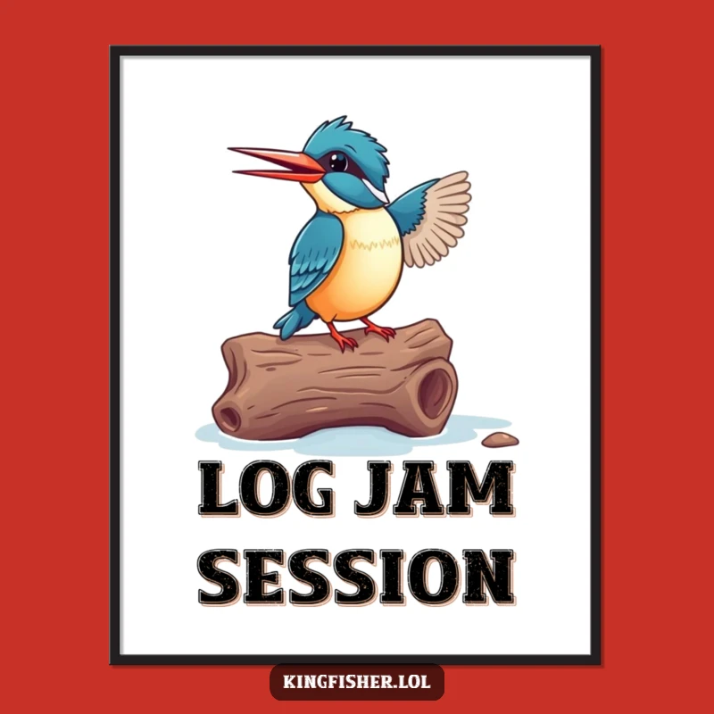 Funny Dancing Kingfisher Art - Log Dance Print - Instant Joy Gift