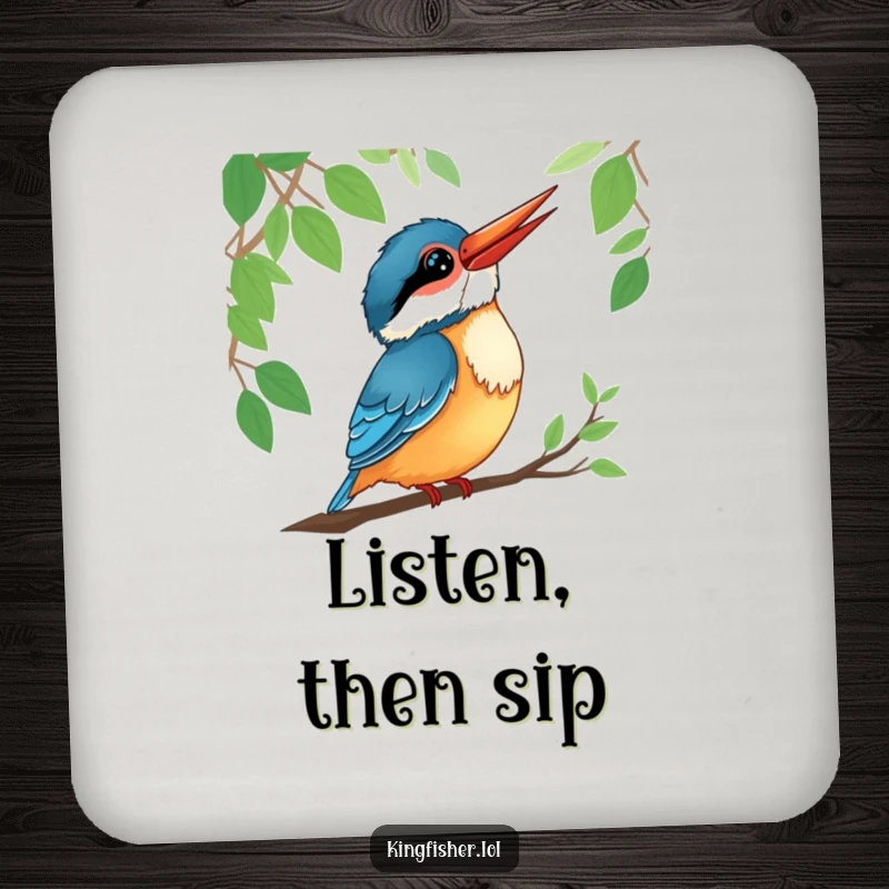 Funny kingfisher drink coaster showing a smiling bird tilting its head, listening to forest sounds.