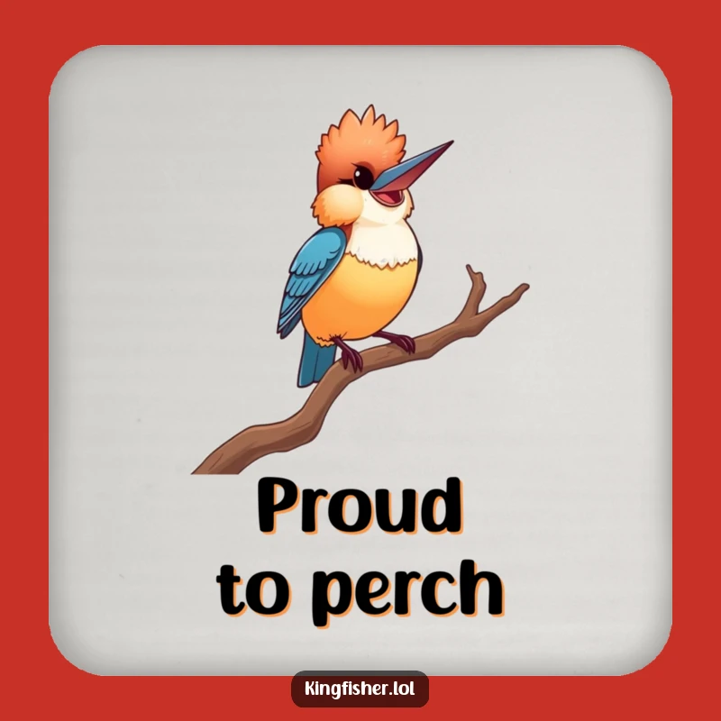 Proud Kingfisher Coaster - Funny Dramatic Bird Protection