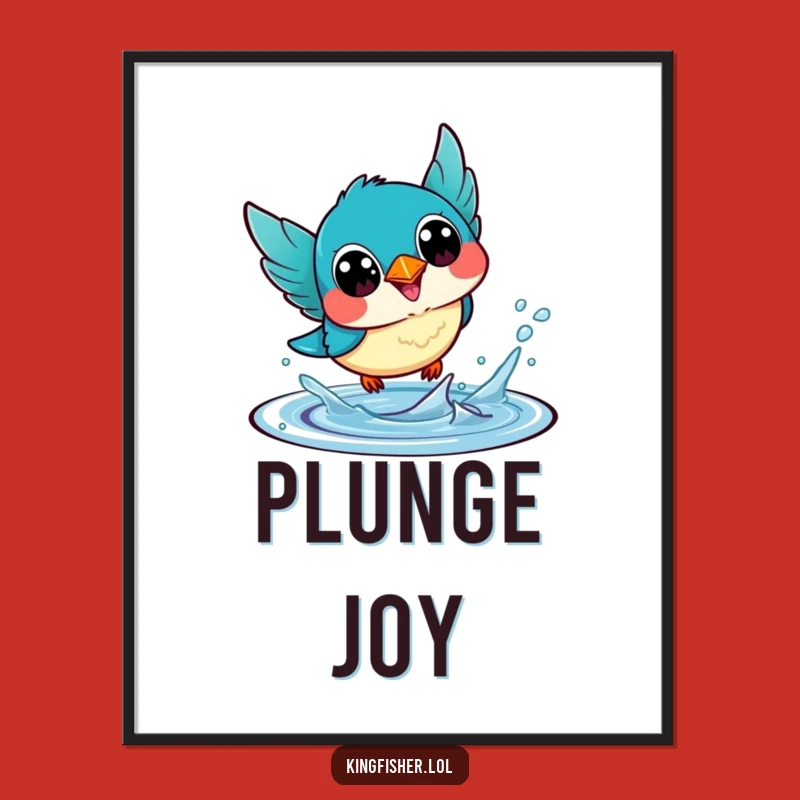Funny Kawaii Kingfisher Poster: Diving Art, Happy Eyes Decor, Unique Gift