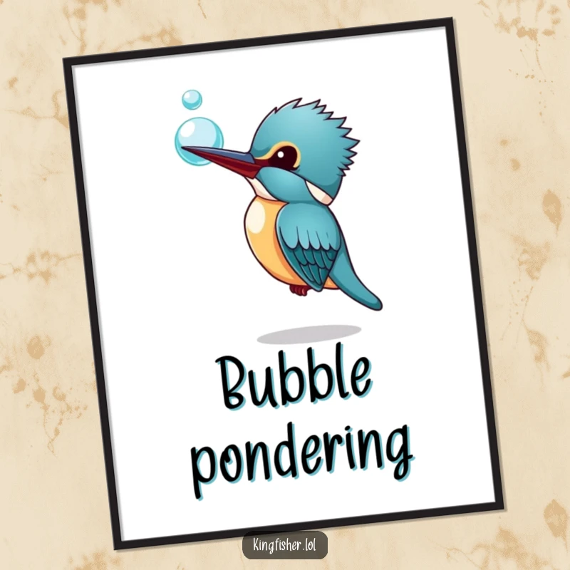 Funny Kingfisher Poster: A kingfisher tilting its head to look at a floating bubble, captured in a funny, inquisitive art print.