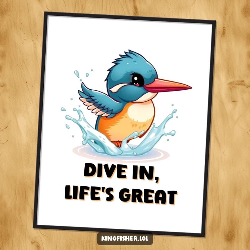 Funny Kingfisher Poster: An energetic bird mid-splash with its beak, capturing a dynamic and humorous wildlife moment.