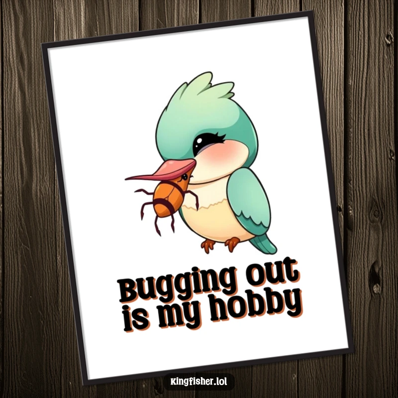 Funny free printable wall art depicting a kawaii kingfisher bird winking playfully while holding a comically oversized insect in its beak.