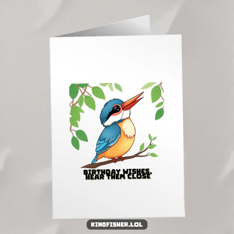 Funny Free Printable Birthday Card: A smiling kingfisher tilting its head, listening carefully to the whispers of the forest.