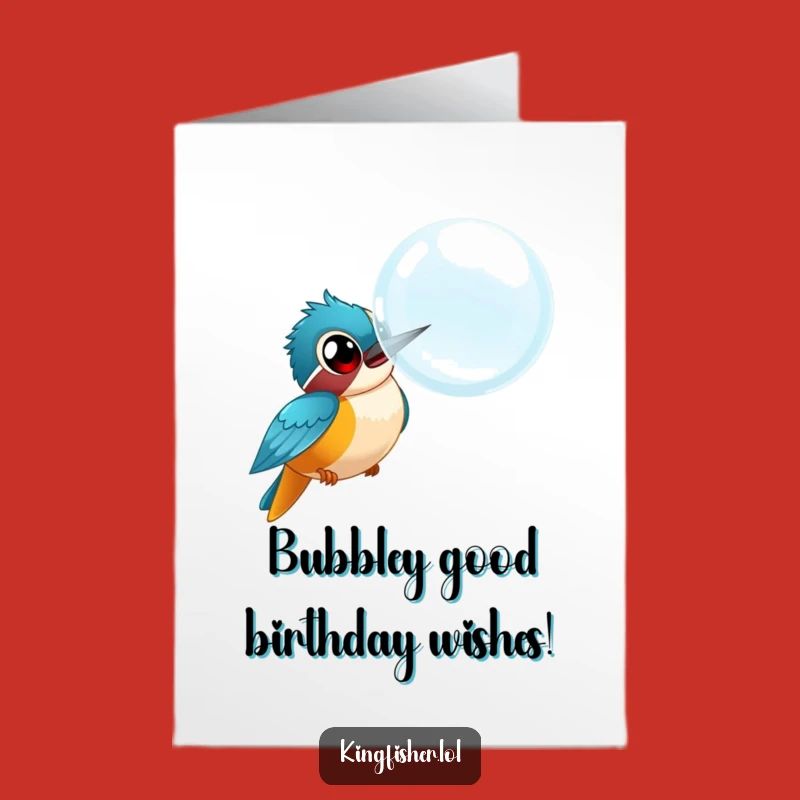 Free Printable Birthday Card: Wide-Eyed Kingfisher Chasing Bubble Funny Downloadable Gift