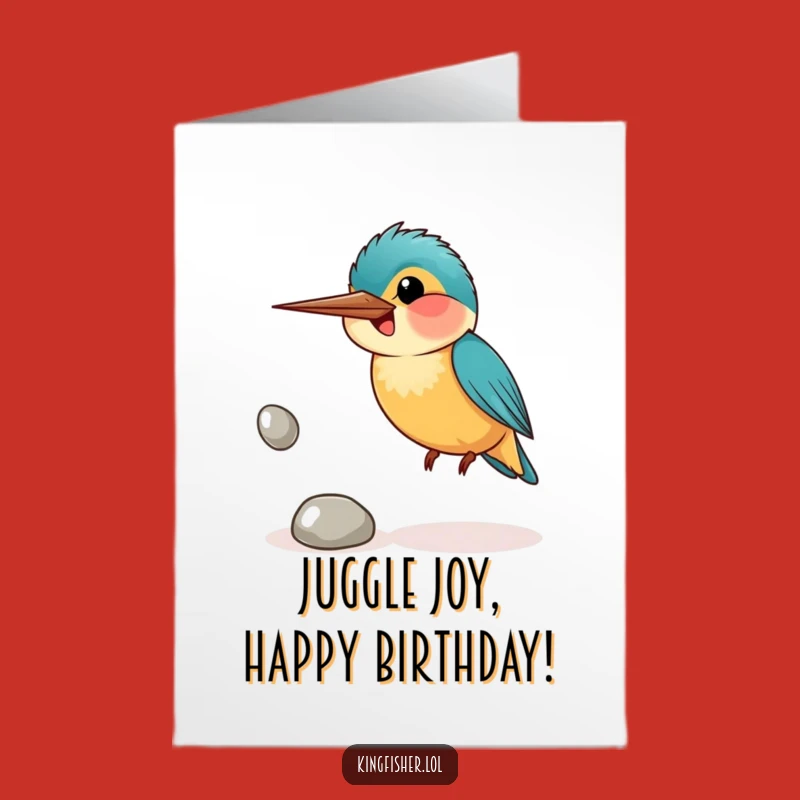 Free Printable Birthday Card: Awkward Kingfisher Juggling - Funny Downloadable Smiles