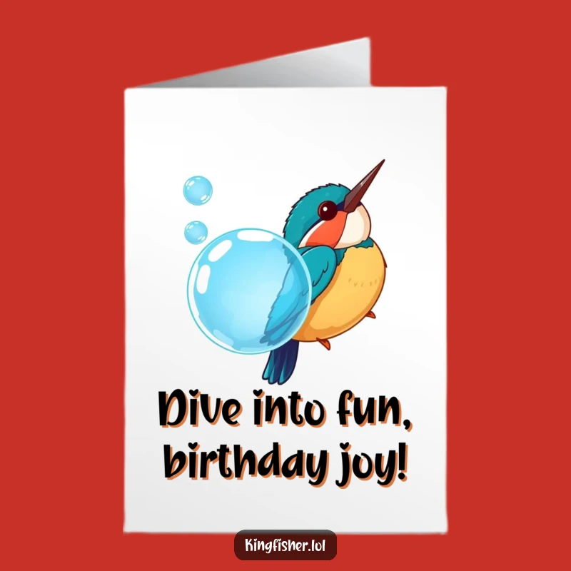 Free Printable Birthday Card: Kingfisher Bird Bubble Dive - Funny Downloadable Fun Gift