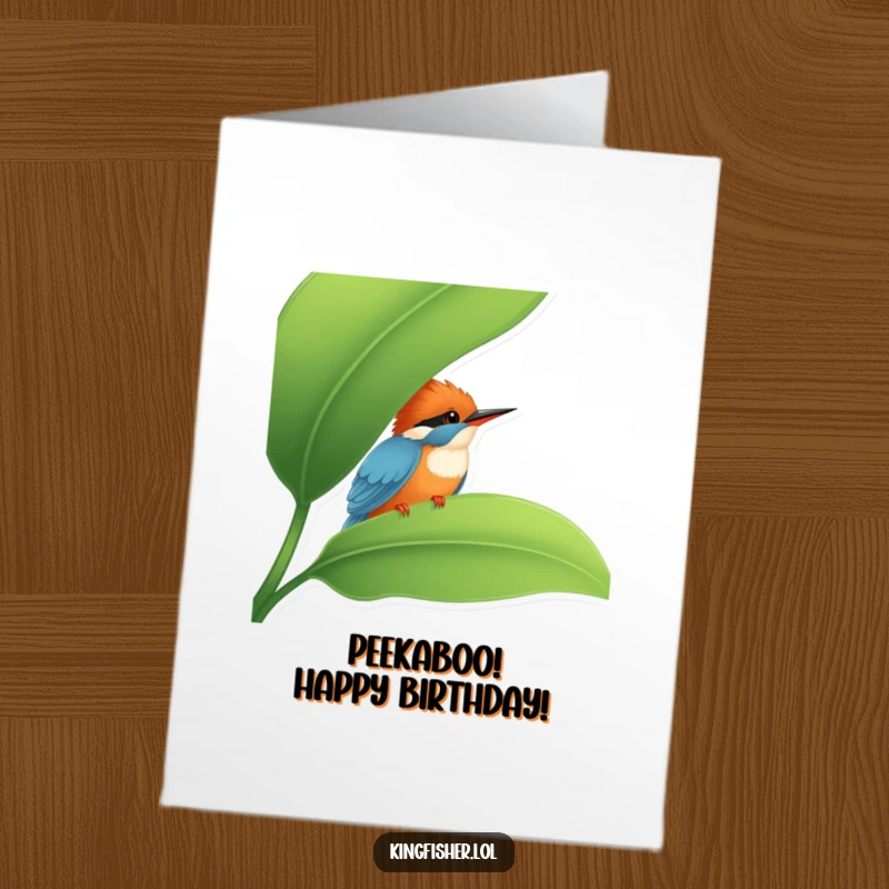 Funny Free Printable Kingfisher Birthday Card: Cute kingfisher peeking from behind a large leaf, adding humorous surprise to greetings.
