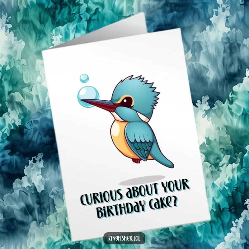Funny Free Printable Kingfisher Birthday Card: Kingfisher tilting head at a bubble, conveying curious birthday wishes with humor.