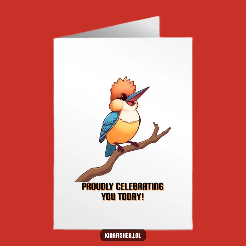Free Printable Birthday Card: Proud Kingfisher's Dramatic Pose, Funny Downloadable Gift