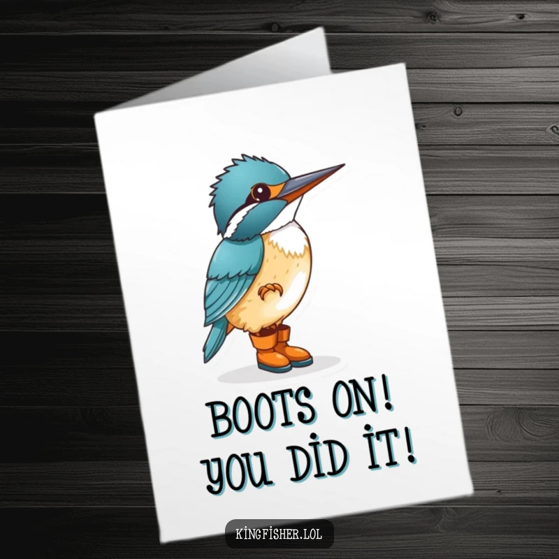Funny Free Printable Congratulations Card: Kingfisher in tiny boots, tapping foot excitedly, celebrating a big success with happy anticipation.