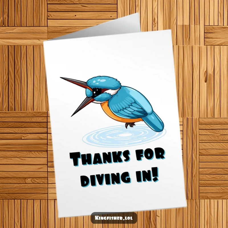 Funny Free Printable Thank You Card: Small blue kingfisher diving headfirst into shimmering water, a gesture of focused thanks.