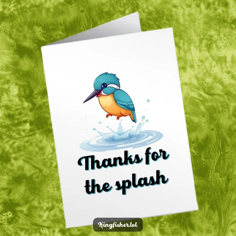 Funny Free Printable Thank You Card with a playful kingfisher bird splashing joyfully in a tiny, shimmering puddle, a thank you full of life.