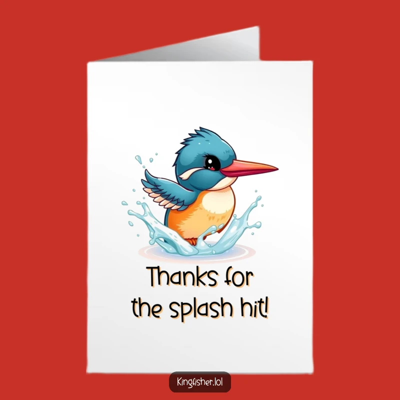 Free Printable Thank You Card: Energetic Kingfisher's Splashy Thanks - Funny Downloadable Gift
