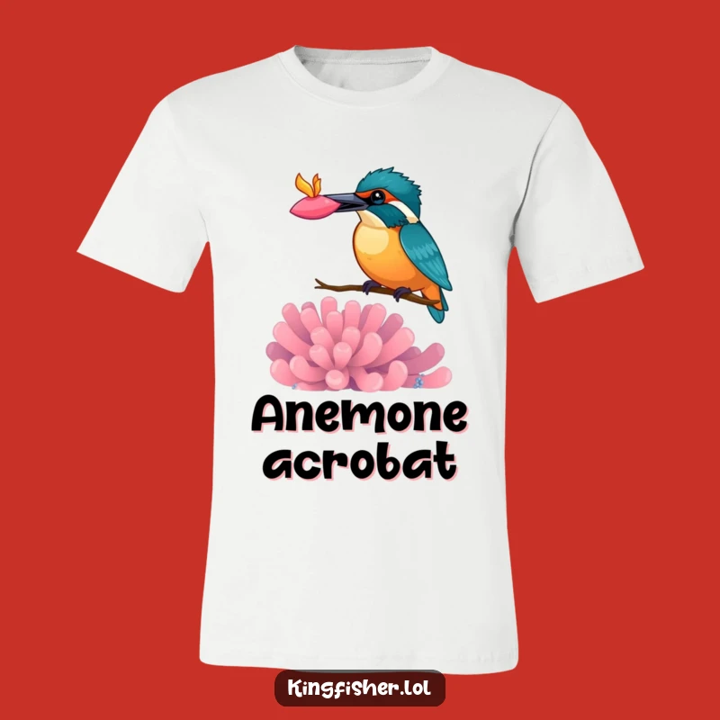 Funny Kingfisher Anemone Balance T-Shirt: Playful Bird Apparel, Perfect Funny Gift
