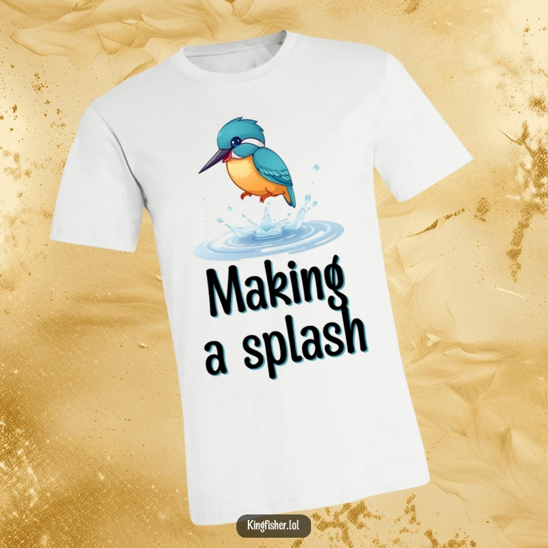 Funny T-Shirt: An energetic kingfisher bird splashing merrily in a shimmering puddle, capturing a moment of pure, wet-feathered fun.